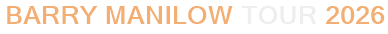 Barry Manilow Tour 2026
